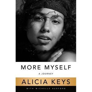 More Myself: A Journey -- Alicia Keys